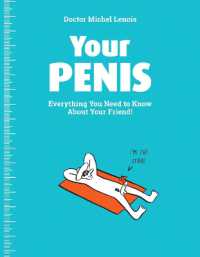 Your Penis : Everything You Need to Know about Your Friend!