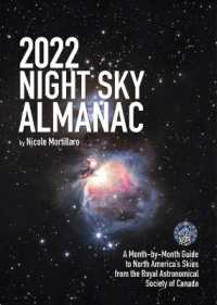 2022 Night Sky Almanac : A Month-By-Month Guide to North America's Skies from the Royal Astronomical Society of Canada （2ND）