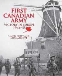 First Canadian Army : Victory in Europe 1944-45