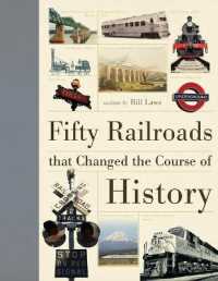 Fifty Railroads That Changed the Course of History (Fifty Things That Changed the Course of History)