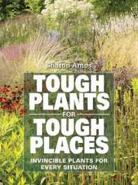 Tough Plants for Tough Places : Invincible Plants for Every Situation （2ND）