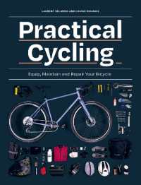 Practical Cycling : Equip, Maintain, and Repair Your Bicycle