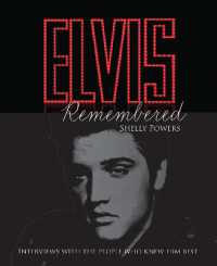 Elvis Remembered : Interviews with the People Who Knew Him Best