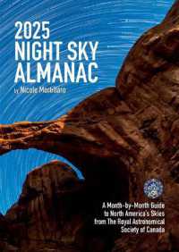2025 Night Sky Almanac : A Month-By-Month Guide to North America's Skies from the Royal Astronomical Society of Canada