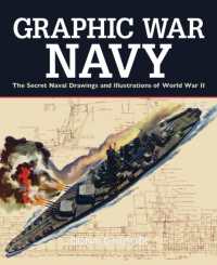 Graphic War Navy : The Secret Naval Drawings and Illustrations of World War II (Graphic War)