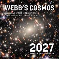 Webb's Cosmos Calendar 2027 : Five Years of Images and Discoveries from the James Webb Space Telescope