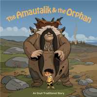 The Amautalik and the Orphan : English Edition (Orphan Tales) （English）