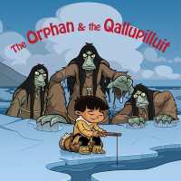 The Orphan and the Qallupilluit : English Edition (Nunavummi Reading Series|orphan Tales) （English）