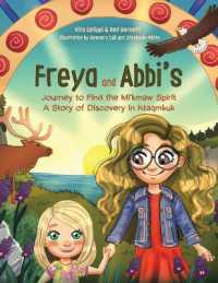 Freya and Abbi's Journey to Find the Mi'kmaw Spirit : A Story of Discovery in Ktaqmkuk