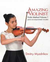 Amazing Violinist : Violin Method Volume 1 (Volume 1)