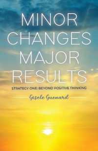 Minor Changes Major Results - Strategy One : Beyond Positive Thinking