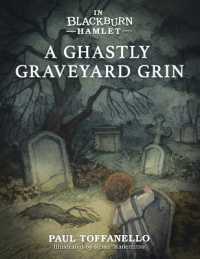 In Blackburn Hamlet Book One : A Ghastly Graveyard Grin