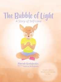 The Bubble of Light : A Story of Self-Love (Includes Guided Mindfulness Activities for Kids)