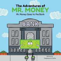 The Adventures of Mr. Money : Mr. Money Goes to the Bank (The Adventures of Mr. Money)