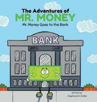 The Adventures of Mr. Money : Mr. Money Goes to the Bank (The Adventures of Mr. Money)