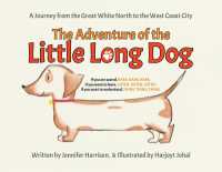 The Adventure of the Little Long Dog : A Journey from the Great White North to the West Coast City
