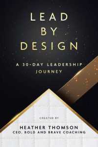 Lead by Design : A 30-Day Leadership Journey