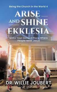 Arise and Shine Ekklesia : Make Your Home a Place Where People Meet Jesus