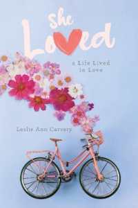 She Loved : a Life Lived in Love