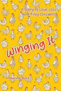 Winging It : A Story of Love, Loss, and Fifty Chickens