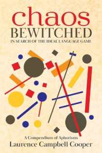 Chaos Bewitched : In Search of the Ideal Language Game (A Compendium of Aphorisms)