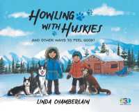 Howling with Huskies : And Other Ways to Feel Good!