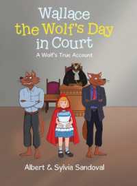 Wallace the Wolf's Day in Court : A Wolf's True Account