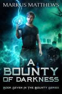 A Bounty of Darkness : Book Seven in the Bounty series (Bounty)
