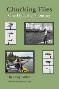 Chucking Flies : One Fly Fisher's Journey