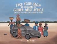 Pack Your Bags! We Are Going to Guinea, West Africa : Exploring the World, One Country at a Time.