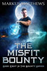 The Misfit Bounty : Book Eight in the Bounty series (Bounty)