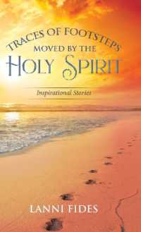 Traces of Footsteps Moved by the Holy Spirit: Inspirational Stories