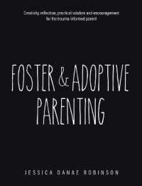 Foster & Adoptive Parenting: Creativity, reflection, practical wisdom and encouragement for the trauma informed parent