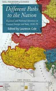 Different Paths to the Nations : Regional and National Identities in Central Europe and Italy, 1830-70