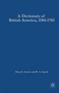植民地時代アメリカ事典<br>A Dictionary of British America, 1584-1783