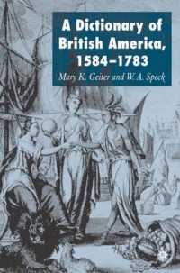 植民地時代アメリカ事典<br>A Dictionary of British America, 1584-1783