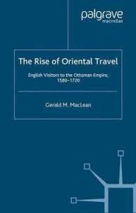 東方旅行ブーム：英国のトルコ旅行者1580-1720年<br>The Rise of Oriental Travel : English Visitors to the Ottoman Empire, 1580-1720 （ILL）