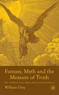 Fantasy, Myth and the Measure of Truth : Tales of Pullman, Lewis, Tolkien, Macdonald and Hoffmann