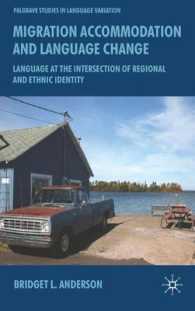 移民、順応と言語変化<br>Migration, Accomodation and Language Change : Language at the Intersection of Regional and Ethnic Identity (Palgrave Macmillian Studies in Language Va
