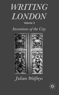 ロンドンを書く　第３巻：都市の発明１８８０－１９３０年<br>Writing London : Inventions of the Other City 〈3〉