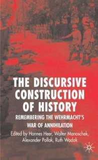 ドイツ国防軍の絶滅戦争<br>The Discursive Construction of History : Remembering the Wehrmacht's War of Annihilation