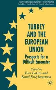 トルコとＥＵ<br>Turkey and the European Union : Prospects for a Difficult Encounter (Palgrave Studies in European Union Politics)