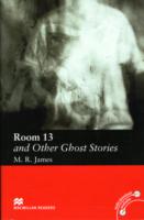 Macmillan Readers Room Thirteen and Other Ghost Stories Elementary without CD (Macmillan Readers 2008)