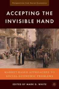 見えざる手の受容：社会・経済問題への市場ベースのアプローチ<br>Accepting the Invisible Hand : Market-Based Approaches to Social-Economic Problems (Perpectives from Social Economics)