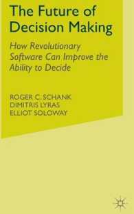 意思決定の未来：画期的ソフトウェアによる能力向上<br>The Future of Decision Making : How Revolutionary Software Can Improve the Ability to Decide （1ST）