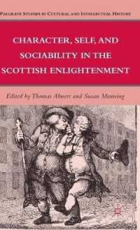 スコットランド啓蒙における性格、自己、社交性<br>Character, Self, and Sociability in the Scottish Enlightenment (Palgrave Studies in Cultural and Intellectual History) （1ST）