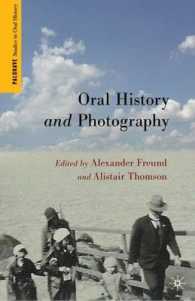 Oral History and Photography (Palgrave Studies in Oral History) （1ST）