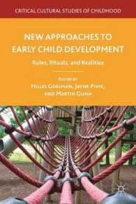 幼児発達への新アプローチ<br>New Approaches to Early Child Development : Rules, Rituals, and Realities (Critical Cultural Studies of Childhood)