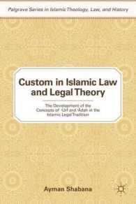 Custom in Islamic Law and Legal Theory : The Development of the Concepts of 'URF and 'ADAH in the Islamic Legal Tradition (Palgrave Series in Islamic