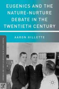 優生学と２０世紀の「生まれか育ちか」論争<br>Eugenics and the Nature-Nurture Debate in the Twentieth Century (Palgrave Studies in the History of Science and Technology)